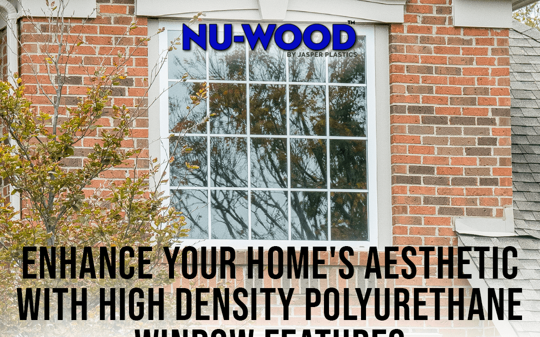 Enhance Your Home’s Aesthetic with High Density Polyurethane Window Features