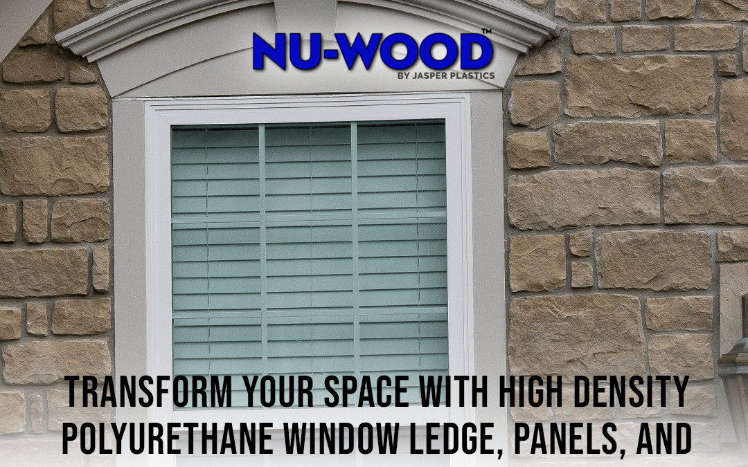 Transform Your Space with High Density Polyurethane Window Ledge, Panels, and Architectural Details